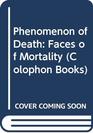 The phenomenon of death Faces of mortality