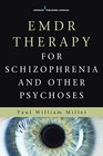 EMDR Therapy for Schizophrenia and Other Psychoses