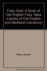 Fairy Gold A Book of Old English Fairy Tales