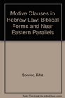 Motive Clauses in Hebrew Law Biblical Forms and Near Eastern Parallels