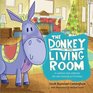 The Donkey in the Living Room A Tradition that Celebrates the Real Meaning of Christmas