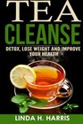 Tea Cleanse Detox Lose Weight and Improve Your Health