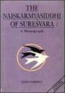 The Naiskarmyasiddhi of Suresvara A Monograph