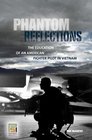 Phantom Reflections The Education of an American Fighter Pilot in Vietnam