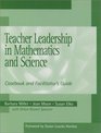 Teacher Leadership in Mathematics and Science  Casebook and Facilitator's Guide
