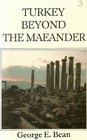 Turkey Beyond the Maeander An Archaeological Guide