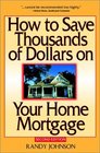 How to Save Thousands of Dollars on Your Home Mortgage 2nd Edition