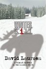 Winter Kill A Tale of Survival in the Canadian North