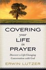 Covering Your Life in Prayer Discover a LifeChanging Conversation with God