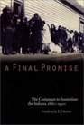 A Final Promise The Campaign to Assimilate the Indians 18801920