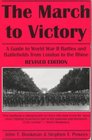 The March to Victory A Guide to World War II Battles and Battlefields from London to the Rhine
