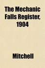 The Mechanic Falls Register 1904