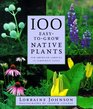 100 EasytoGrow Native Plants For American Gardens in Temperate Zones