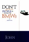 Don't Greet People in White BMWs and Other Stories