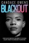 Blackout How Black America Can Make Its Second Escape from the Democrat Plantation