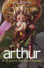 ARTHUR ET LA GUERRE DES DEUX MONDES LIVRE T04