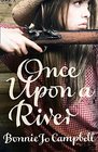 Once Upon a River Bonnie Jo Campbell
