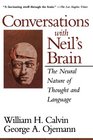 Conversations With Neil's Brain The Neural Nature of Thought and Language