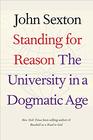 Standing for Reason The University in a Dogmatic Age