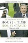 House of Bush House of Saud The Secret Relationship Between the World's Two Most Powerful Dynasties