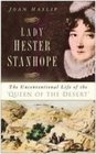 Lady Hester Stanhope The Unconventional Life of the 'Queen of the Desert'