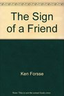The Sign of a Friend