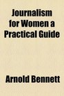 Journalism for Women a Practical Guide