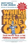 Where Does the Money Go Rev Ed Your Guided Tour to the Federal Budget Crisis