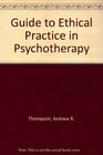 Guide to Ethical Practice in Psychotherapy