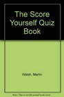 The Score Yourself Quiz Book