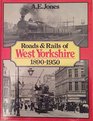 Roads and Rails of West Yorkshire 18901950