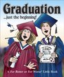 Graduation... Just the Beginning!: A for Better or Worse Little Book