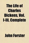 The Life of Charles Dickens Vol IIii Complete