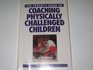 The Parent's Guide to Coaching Physically Challenged Children