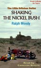 Shaking the Nickel Bush (The Little Britches Series)