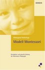 Modell Montessori Grundstze und aktuelle Geltung der Montessori Pdagogik