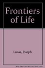 Frontiers of Life