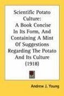 Scientific Potato Culture A Book Concise In Its Form And Containing A Mint Of Suggestions Regarding The Potato And Its Culture