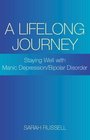 Lifelong Journey Staying Well With Manic Depression/bipolar Disorder