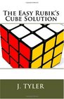 The Easy Rubik's Cube Solution