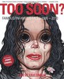 Too Soon Famous/Infamous Faces 19952010