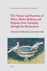 The Nature and Function of Water Baths Bathing and Hygiene from Antiquity through the Renaissance