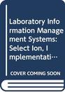 Laboratory Information Management Systems Select Ion Implementation and Automation