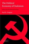 The Political Economy of Stalinism  Evidence from the Soviet Secret Archives