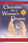 Chocolate for a Woman's Dreams 77 stories to treasure as you makeyour wishes come true