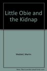 Little Obie and the Kidnap
