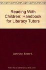 Reading With Children Handbook for Literacy Tutors