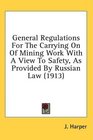 General Regulations For The Carrying On Of Mining Work With A View To Safety As Provided By Russian Law
