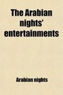 The Arabian nights' entertainments