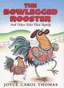 The Bowlegged Rooster And Other Tales That Signify